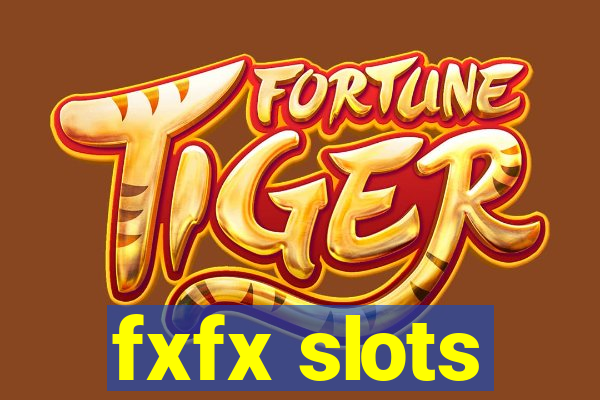 fxfx slots